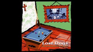 Watch Lost Dogs If It Be Your Will video