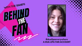 Interview with Dua Lipa Fan Account @dualipaeverywhere - Behind the Fan Season 3, Episode 5