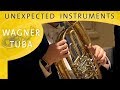 Unexpected Instruments | Wagner Tuba
