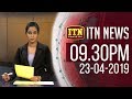 ITN News 9.30 PM 23-04-2019