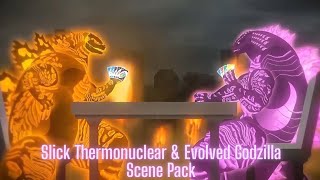 Slick Thermonuclear & Evolved Godzilla Scene Pack