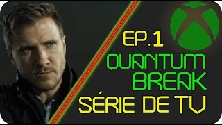 Quantum Break Série de TV live action - Ep. 1 Dublado PT-Br