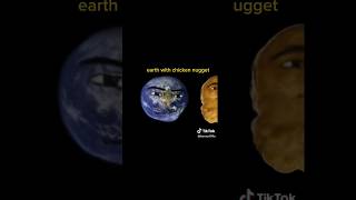 Earth And Chicken Nugget