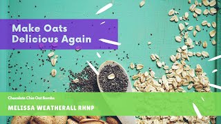 Cooking with Melissa Weatherall RHNP Episode 1 Chocolate Chia Oat Bombs