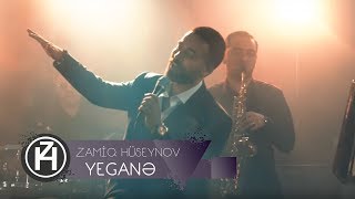 Zamiq Hüseynov — Yeganə