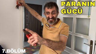 Paranın Gücü 7.Bölüm