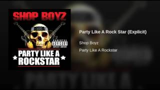 Watch Shop Boyz Party Like A Rockstar video