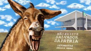 Detonautas & Herança Negra - Não Existe Salvador da Pátria
