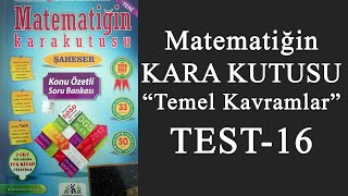 Matematiğin Kara Kutusu Temel Kavramlar - TEST 16