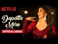Dupatta Mera: Official Music Video | Madhuri Dixit | The Fame Game | Netflix India