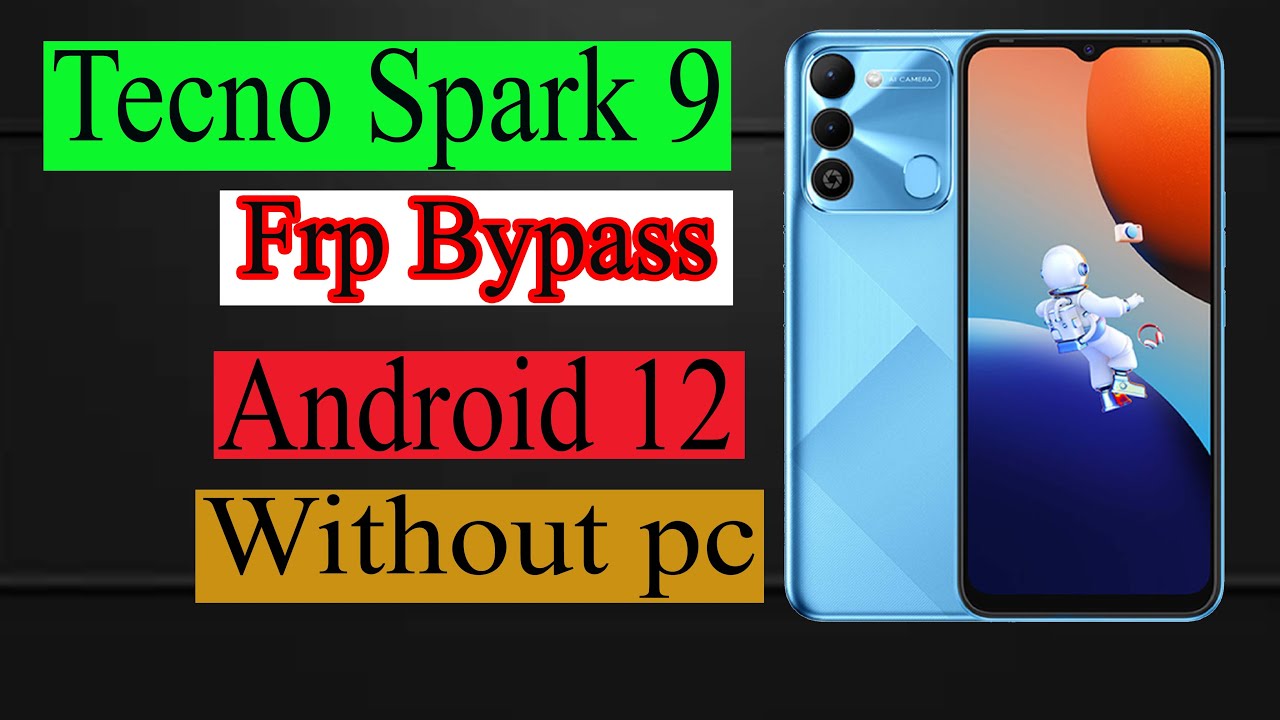 Tecno Spark 9/Spark9T (kg5p) Frp Bypass android 12 Tecno Spark 9/Spark9T (kg5p) Frp Bypass android 12