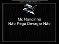 Imagen del vídeo Mc Nandinho - Não Pega Devagar Não { Djs Tininho e Bambam }