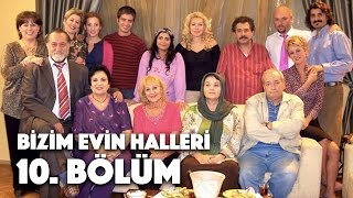Bizim Evin Halleri - 10. Bölüm