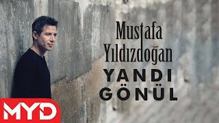 Mustafa Yıldızdoğan - Yandı Gönül