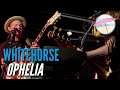Ophelia (Live at the Edge)