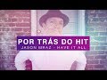 Por Trás Do Hit: Jason Mraz Have It All Por Trás Do Hit: Jason Mraz Have It All