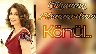 Gülyanaq Məmmədova — Könül (Audio)