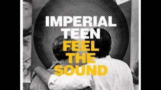 Watch Imperial Teen Dont Know How You Do It video