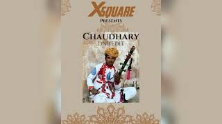 Chaudhary - Xsquare Dnb Edit Amit Trivedi Feat Mame Khan