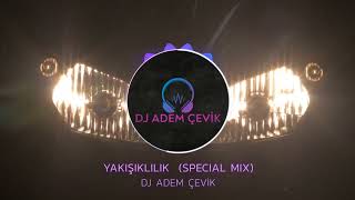 Dj Adem Çevik - Yakışıklıklık Special Mix