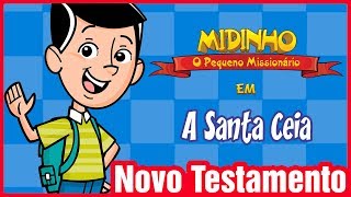 A Santa Ceia - Midinho, o Pequeno Missionário