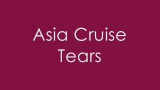 Watch Asia Cruise Tears video