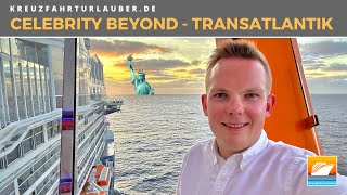 Von Barcelona nach New York! Transatlantik-Traum mit der neuen Celebrity BEYOND mit Sturm und Sonne