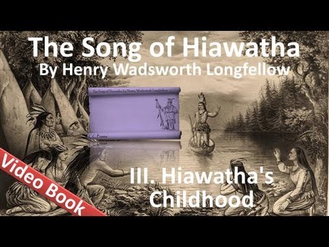 03 The Song of Hiawatha by Henry Wadsworth Longfellow