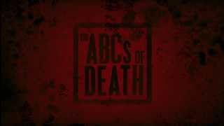 The Abcs Of Death 2012 Trailer