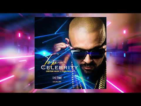 One Time Music, Sean Paul - Top Celebrity (Official Audio)