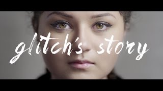 Glitch's Story