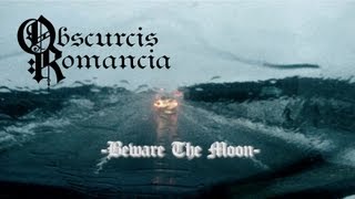 Watch Obscurcis Romancia Beware The Moon video