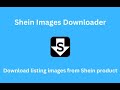 How to download high-resolution images of products listed on Shein 2024