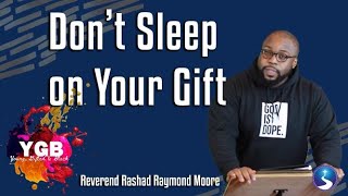 Don't Sleep on Your Gift | Reverend Rashad Raymond Moore | First Baptist Church of Crown Heights