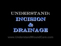 Understand Wound Care: Incision & Drainage Demonstration