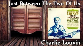 Watch Charlie Louvin Just Between The Two Of Us video