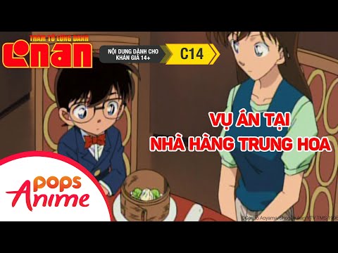 Thám Tử Lừng Danh Conan: Vụ Án Tại Nhà Hàng Trung Hoa - Tổng Hợp Những Vụ Án Hay Nhất