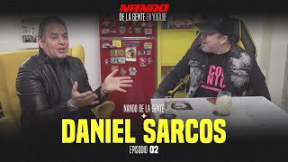 NANDO DE LA GENTE EN YOUTUBE | DANIEL SARCOS | PODCAST EP 2