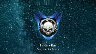 Sirius X Kar - Comment X Ponta (Armmusicbeats Remix) 2021-2022