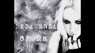 Watch Decadenza Ombre video