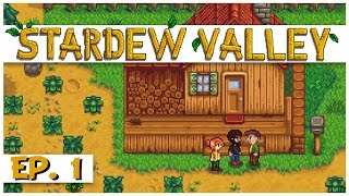 Stardew Valley - Ep. 1 - The Stardew Valley Farm! - Let's Play Stardew Valley Gameplay