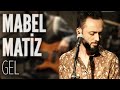 Mabel Matiz - Gel (JoyTurk Akustik)