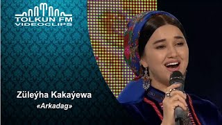 Zuleyha Kakayewa - Arkadag