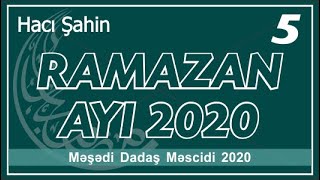 Hacı Şahin - Ramazan Ayı 2020 - 5 29.04.2020