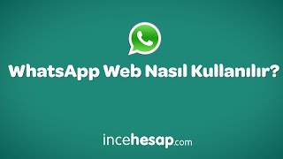 WhatsApp Web Nasıl Kullanılır? | incehesap.com