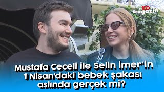 Mustafa Ceceli Ile Selin İmerin 1 Nisandaki Bebek Şakası Aslında Gerçek Mi?