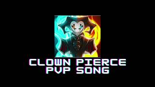 Clown Pierce Pvp Song...