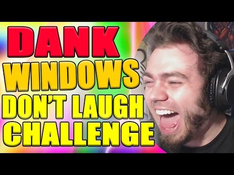 DANK WINDOWS XP DON'T LAUGH CHALLENGE