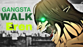 Eren Gangsta Walk - Whats Up Danger Editamv Attak On An Eren Vs Reiner