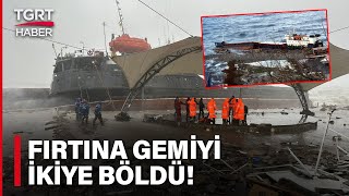 Zonguldak’ta Şiddetli Fırtınayla Sürüklenen Gemi Kıyıya Çarparak İkiye Bölündü –